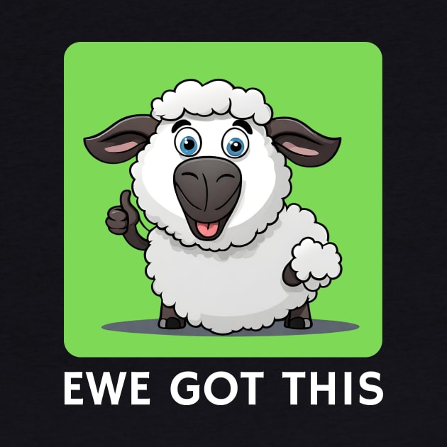 Ewe Got This | Ewe Pun by Allthingspunny